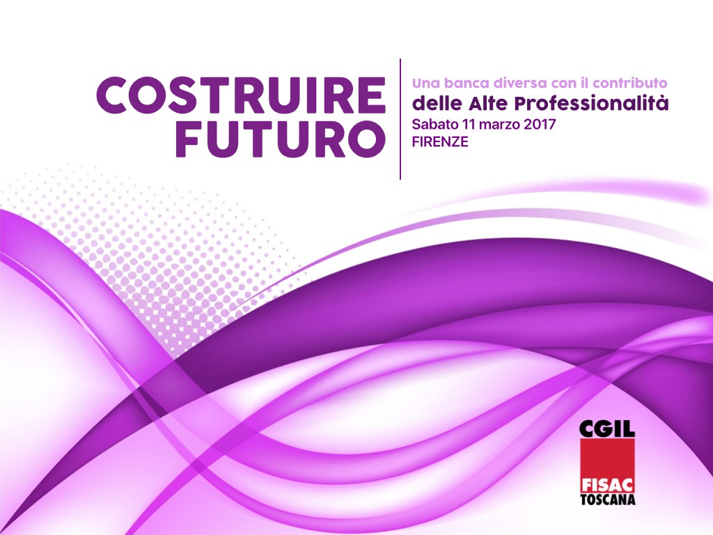 Toscana: Costruire Futuro, una banca diversa con il contributo delle alte professionalità