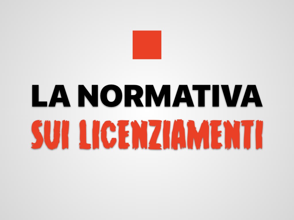 La normativa sui licenziamenti: 5 – interpretazioni giurisprudenziali su licenziamenti ai sensi della legge 2012