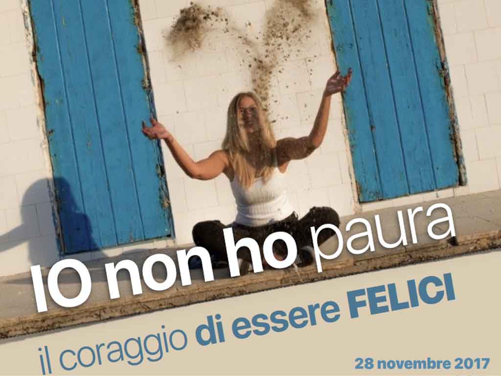 Evento a Roma: “Io non ho paura, il coraggio di essere felici”