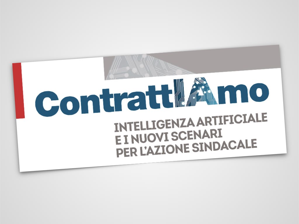 ContrattIAmo – Intelligenza artificiale e i nuovi scenari per l’azione sindacale